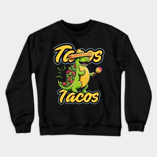 Tacosaurus Crewneck Sweatshirt